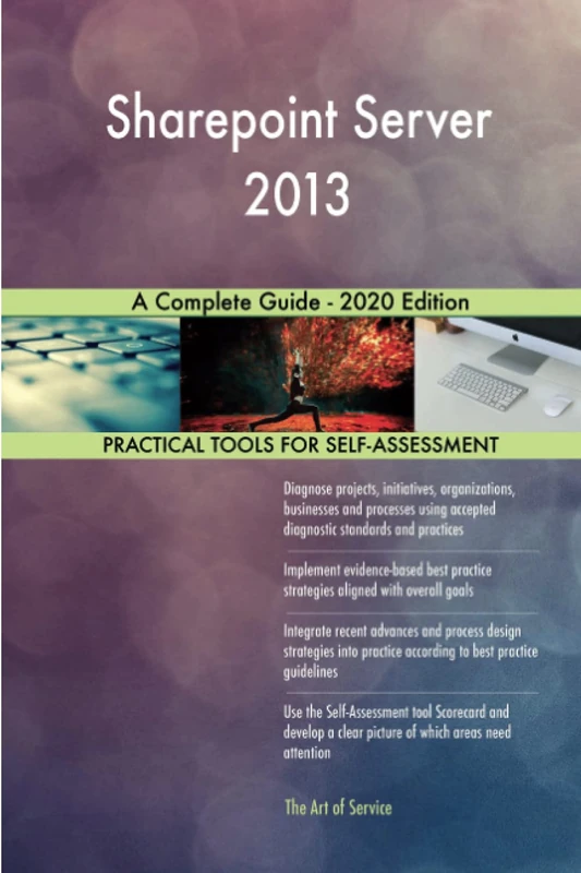 Sharepoint Server 2013 A Complete Guide - 2020 Edition