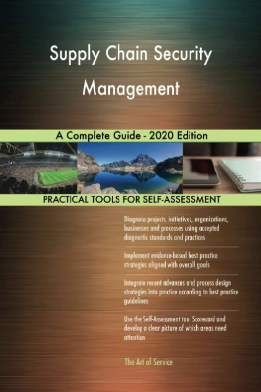 Supply Chain Security Management A Complete Guide - 2020 Edition