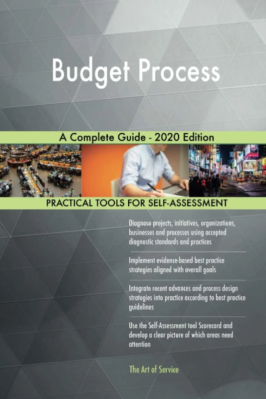 Budget Process A Complete Guide - 2020 Edition