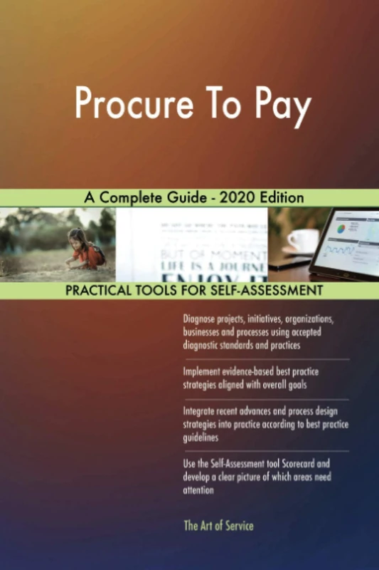 Procure To Pay A Complete Guide - 2020 Edition