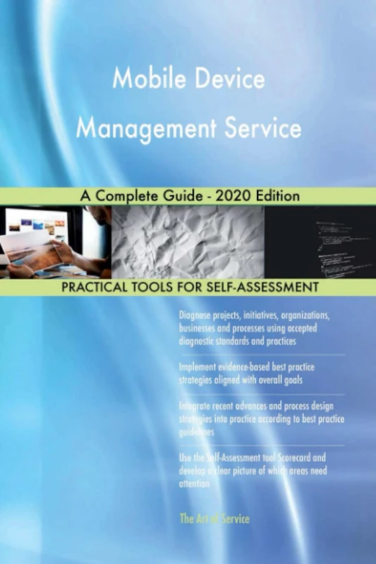 Mobile Device Management Service A Complete Guide - 2020 Edition