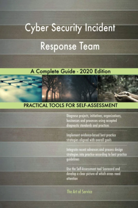 Cyber Security Incident Response Team A Complete Guide - 2020 Edition