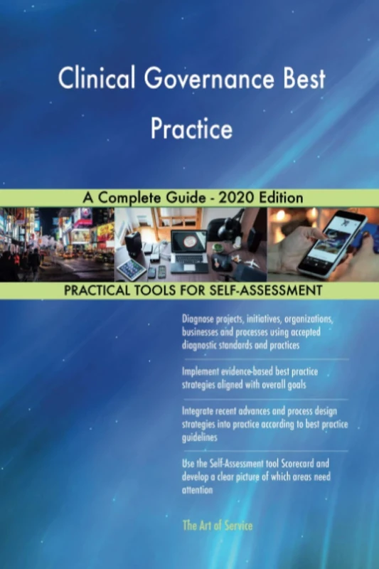 Clinical Governance Best Practice A Complete Guide - 2020 Edition