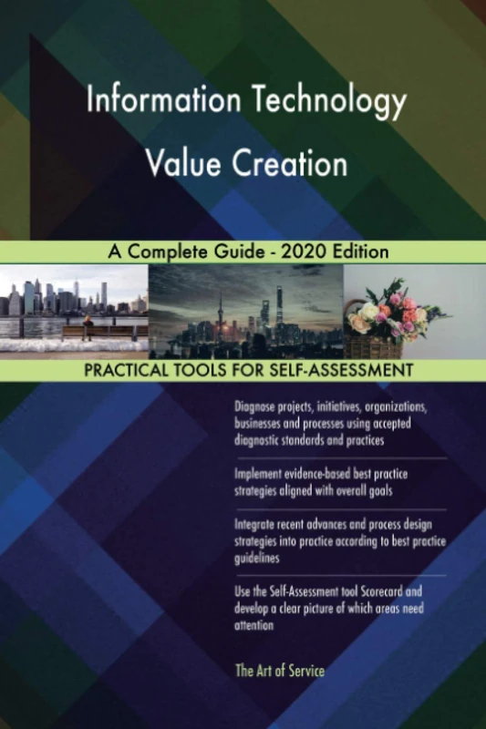 Information Technology Value Creation A Complete Guide - 2020 Edition