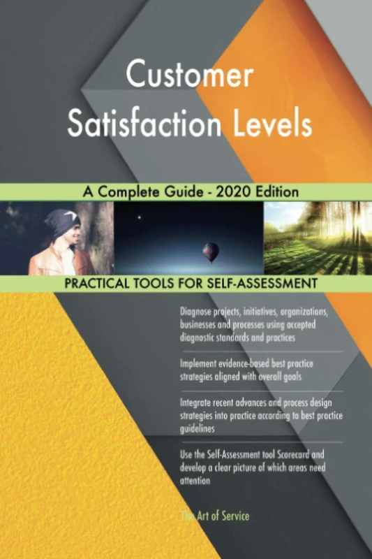Customer Satisfaction Levels A Complete Guide - 2020 Edition