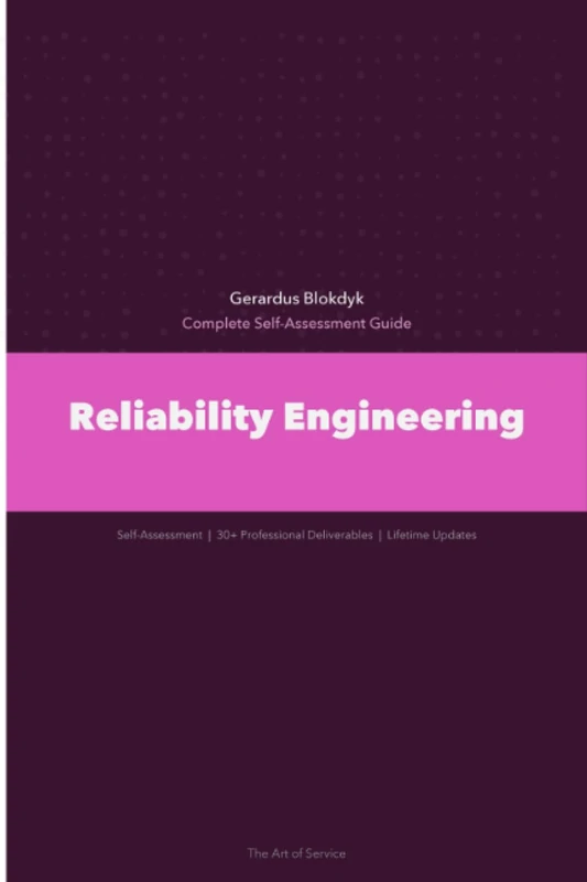 Reliability Engineering A Complete Guide