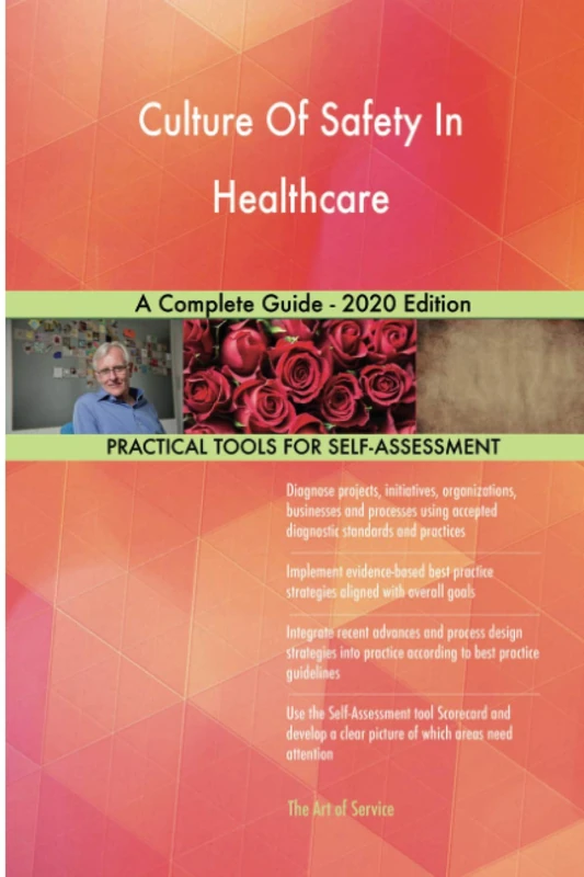 Culture Of Safety In Healthcare A Complete Guide - 2020 Edition