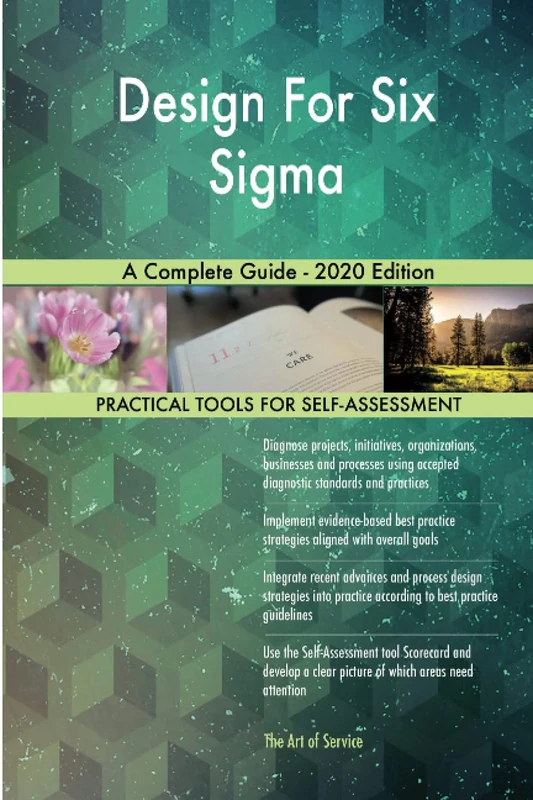 Design For Six Sigma A Complete Guide - 2020 Edition