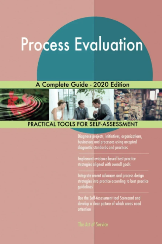Process Evaluation A Complete Guide - 2020 Edition