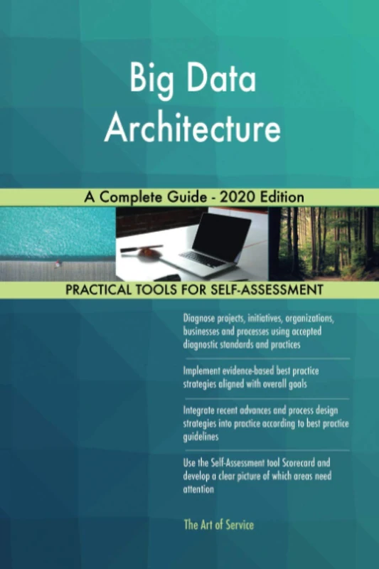 Big Data Architecture A Complete Guide - 2020 Edition