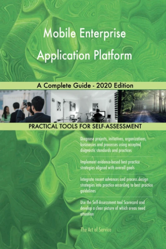 Mobile Enterprise Application Platform A Complete Guide - 2020 Edition