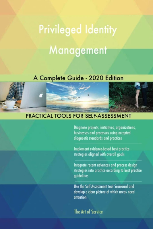 Privileged Identity Management A Complete Guide - 2020 Edition
