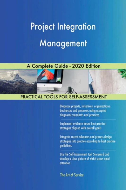 Project Integration Management A Complete Guide - 2020 Edition