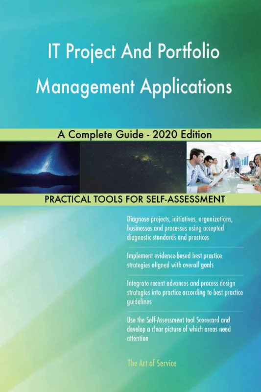 IT Project And Portfolio Management Applications A Complete Guide - 2020 Edition