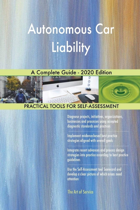 Autonomous Car Liability A Complete Guide - 2020 Edition