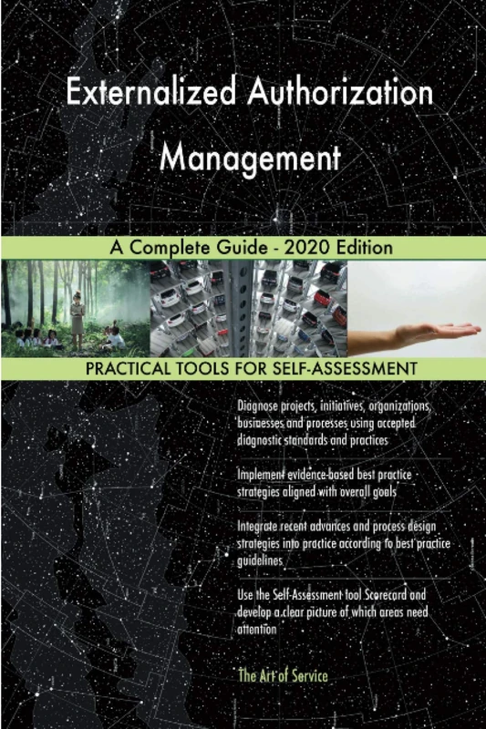 Externalized Authorization Management A Complete Guide - 2020 Edition