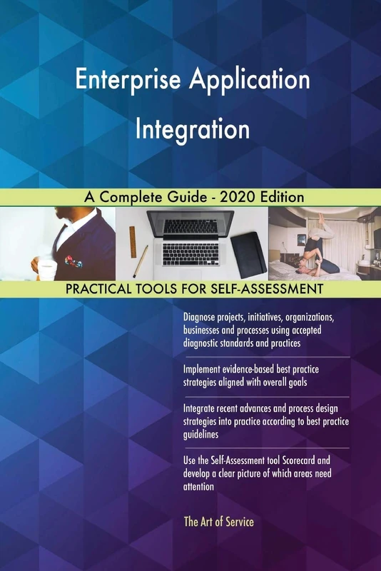 Enterprise Application Integration A Complete Guide - 2020 Edition