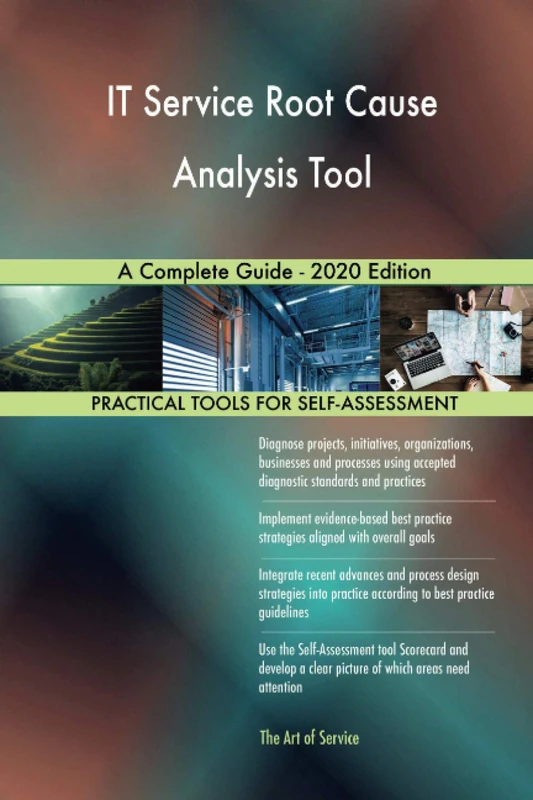 IT Service Root Cause Analysis Tool A Complete Guide - 2020 Edition