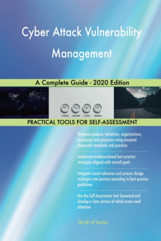 Cyber Attack Vulnerability Management A Complete Guide - 2020 Edition