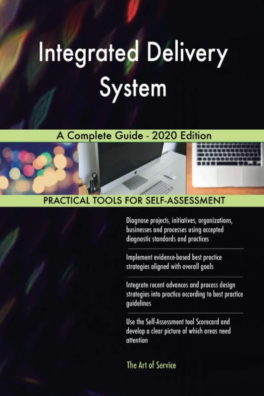 Integrated Delivery System A Complete Guide - 2020 Edition