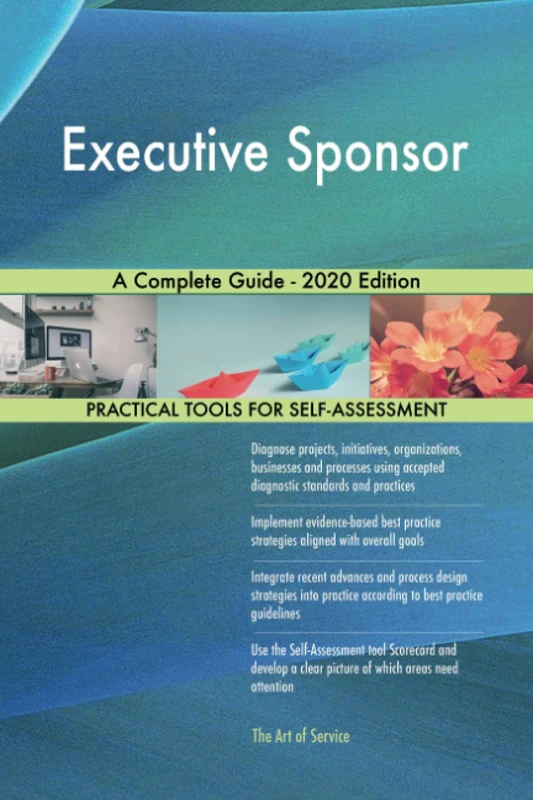 Executive Sponsor A Complete Guide - 2020 Edition