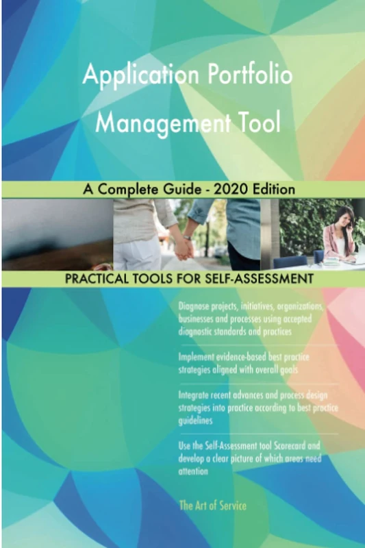 Application Portfolio Management Tool A Complete Guide - 2020 Edition