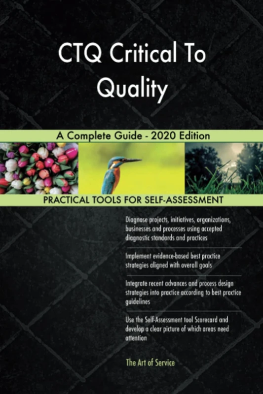 CTQ Critical To Quality A Complete Guide - 2020 Edition