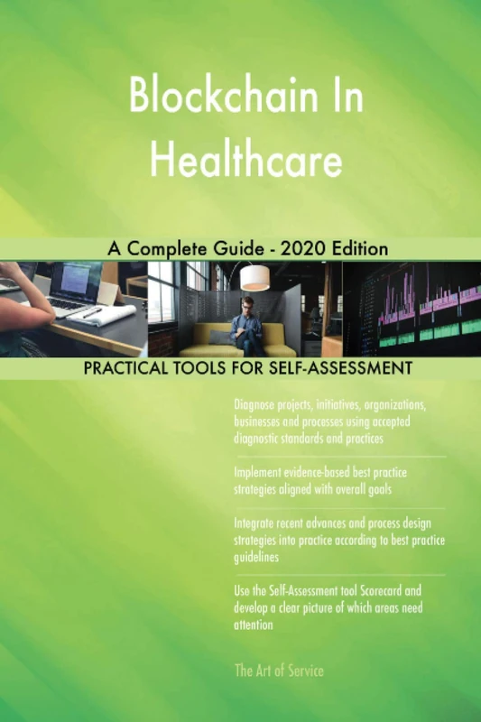 Blockchain In Healthcare A Complete Guide - 2020 Edition