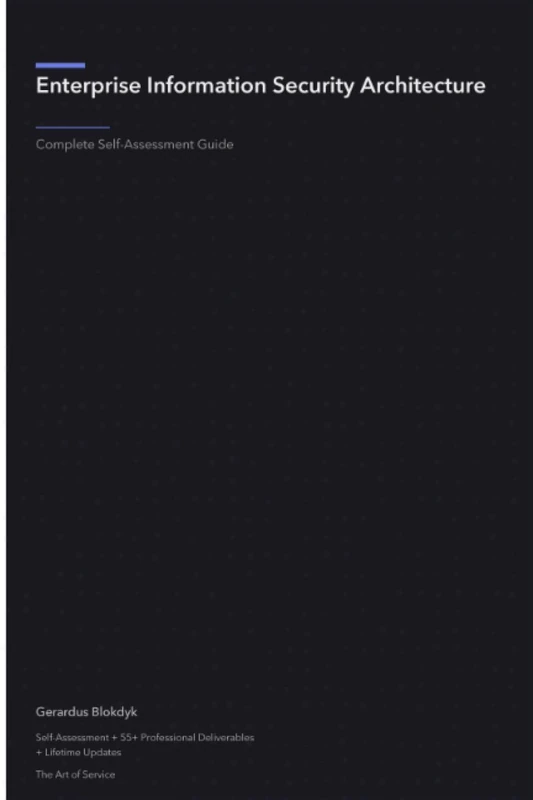 Enterprise Information Security Architecture A Complete Guide - 2020 Edition