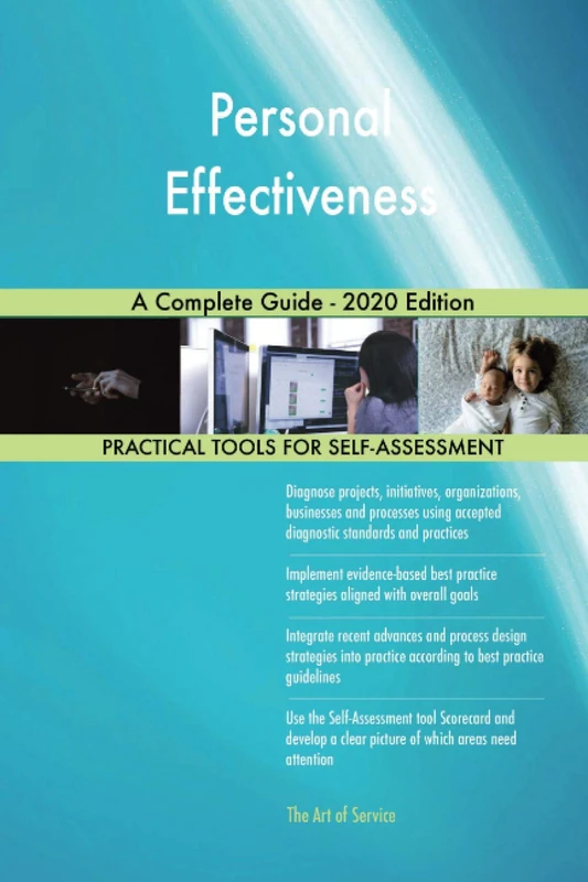 Personal Effectiveness A Complete Guide - 2020 Edition