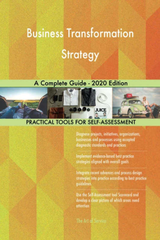 Business Transformation Strategy A Complete Guide - 2020 Edition