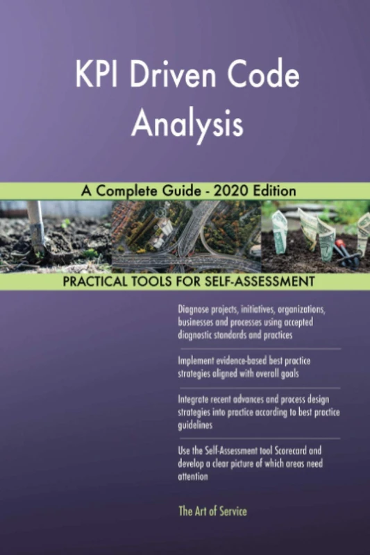 KPI Driven Code Analysis A Complete Guide - 2020 Edition