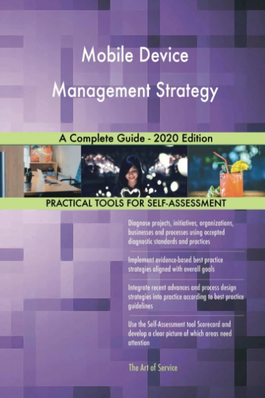 Mobile Device Management Strategy A Complete Guide - 2020 Edition
