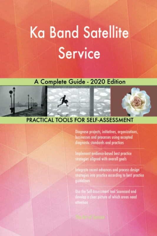 Ka Band Satellite Service A Complete Guide - 2020 Edition