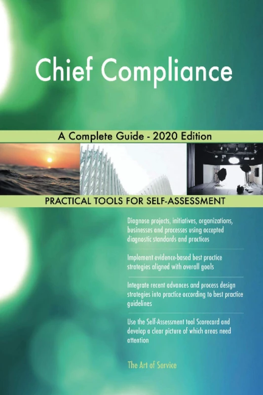 Chief Compliance A Complete Guide - 2020 Edition