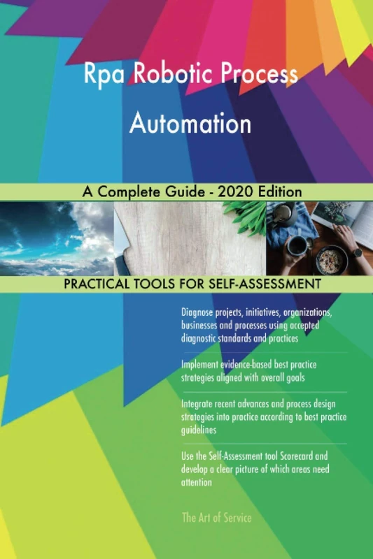 Rpa Robotic Process Automation A Complete Guide - 2020 Edition