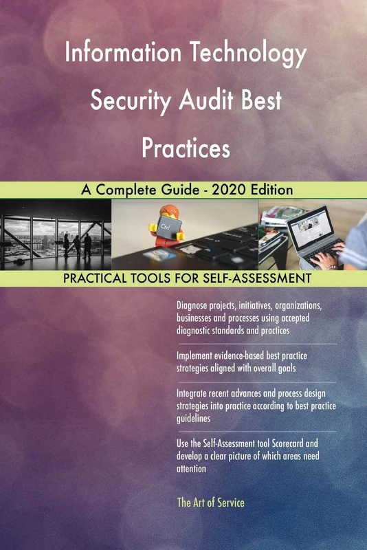 Information Technology Security Audit Best Practices A Complete Guide - 2020 Edition