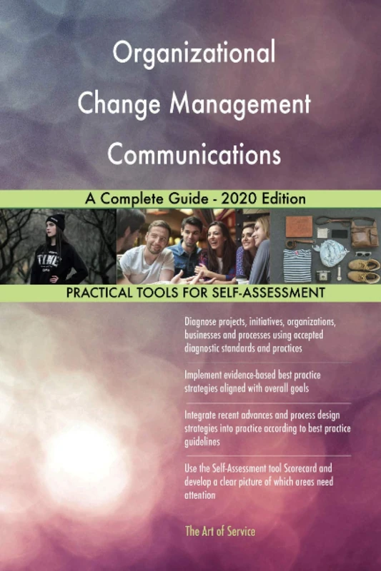 Organizational Change Management Communications A Complete Guide - 2020 Edition