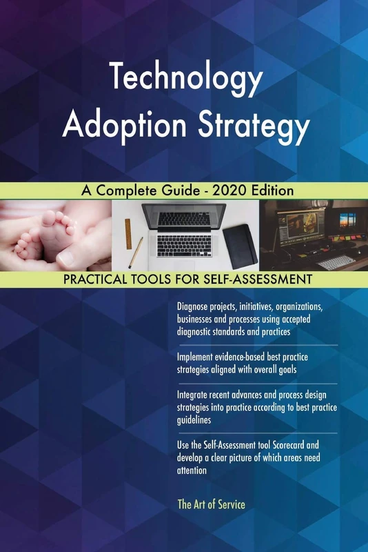 Technology Adoption Strategy A Complete Guide - 2020 Edition