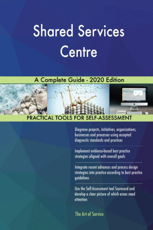 Shared Services Centre A Complete Guide - 2020 Edition