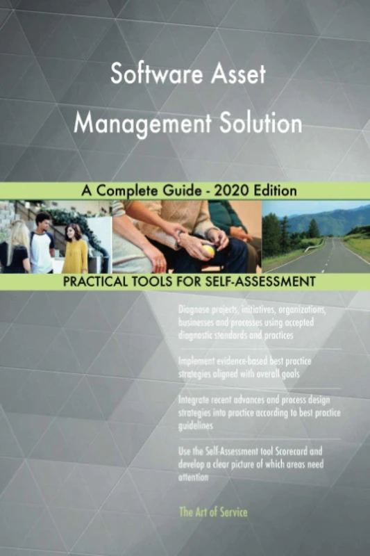 Software Asset Management Solution A Complete Guide - 2020 Edition