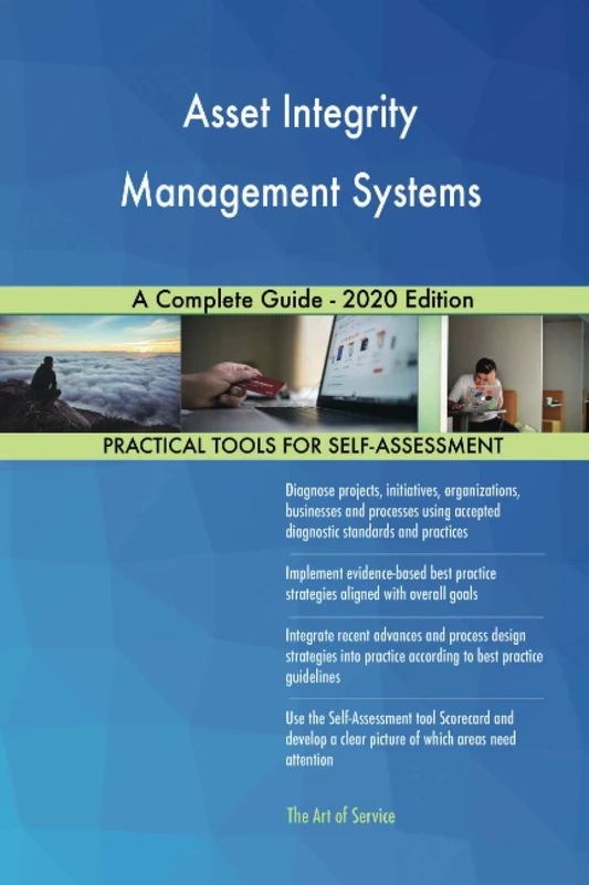 Asset Integrity Management Systems A Complete Guide - 2020 Edition