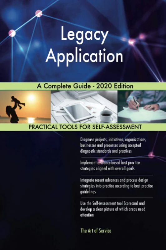 Legacy Application A Complete Guide - 2020 Edition