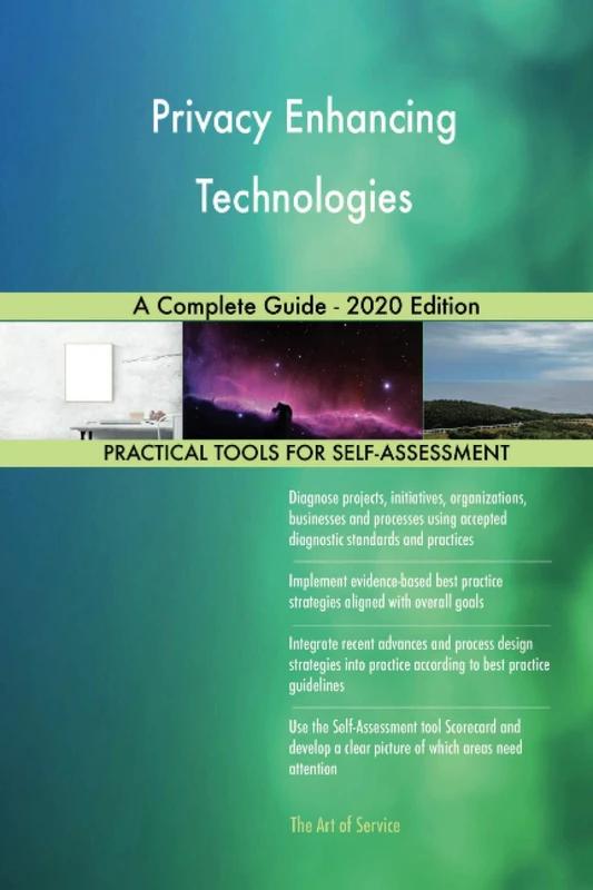 Privacy Enhancing Technologies A Complete Guide - 2020 Edition