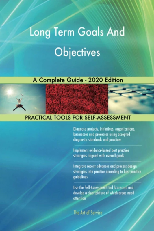 Long Term Goals And Objectives A Complete Guide - 2020 Edition