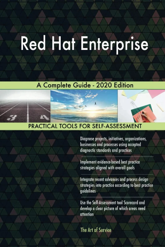 Red Hat Enterprise A Complete Guide - 2020 Edition