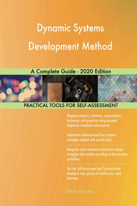 Dynamic Systems Development Method A Complete Guide - 2020 Edition