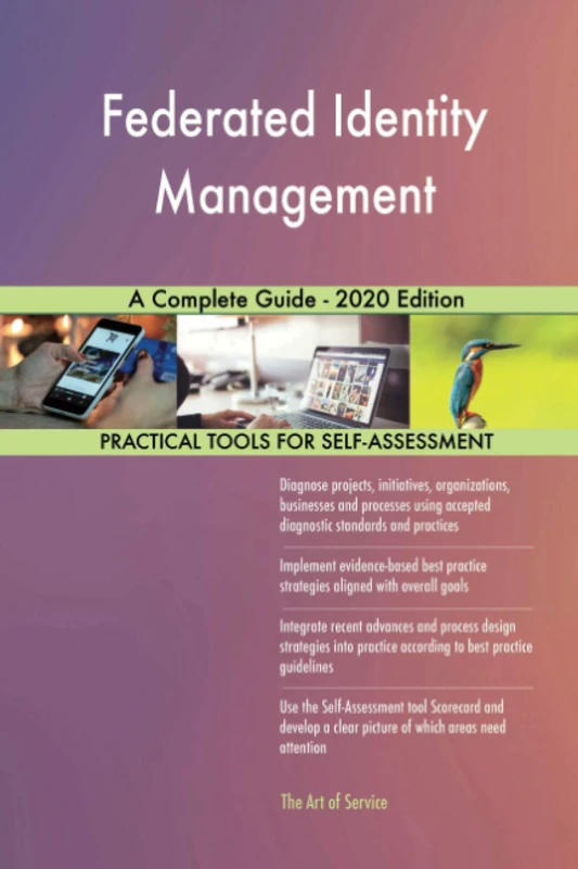 Federated Identity Management A Complete Guide - 2020 Edition