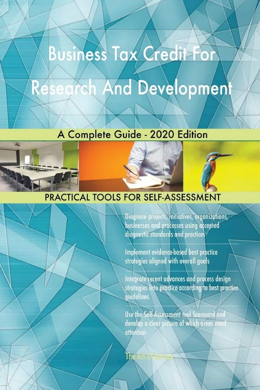 Business Tax Credit For Research And Development A Complete Guide - 2020 Edition