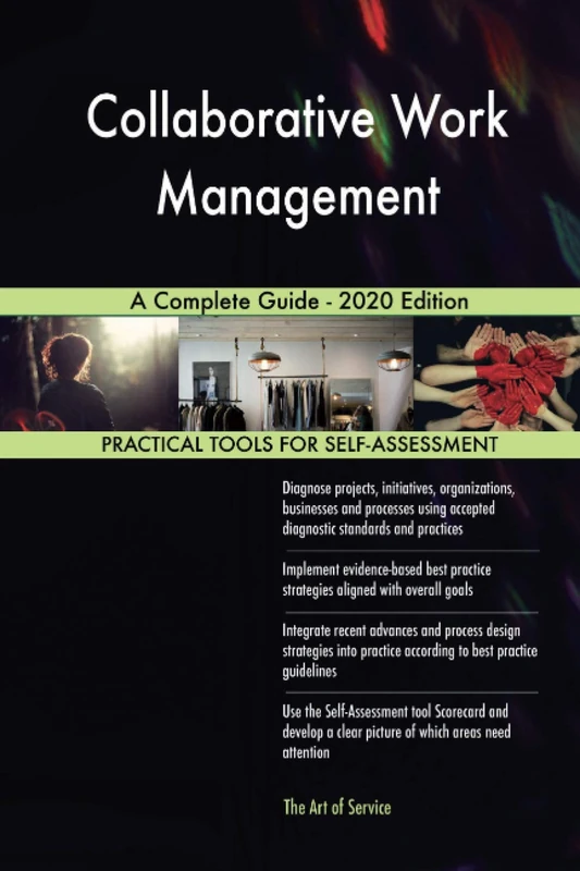 Collaborative Work Management A Complete Guide - 2020 Edition